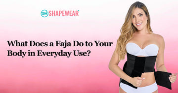 What Does a Faja Do to Your Body in Everyday Use?