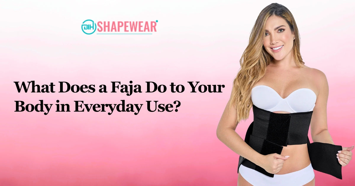 What Does a Faja Do to Your Body in Everyday Use?